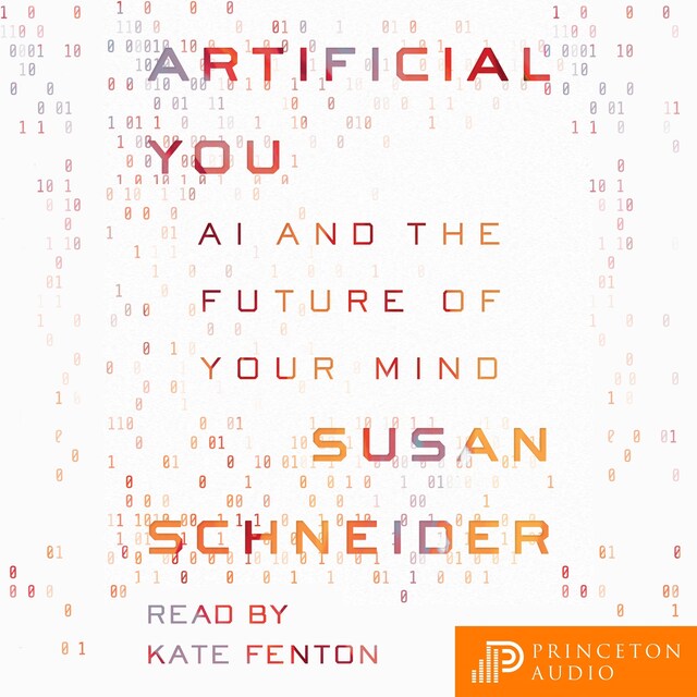 Artificial You - AI and the Future of Your Mind (Unabridged)