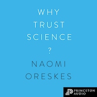 Why Trust Science? (Unabridged)