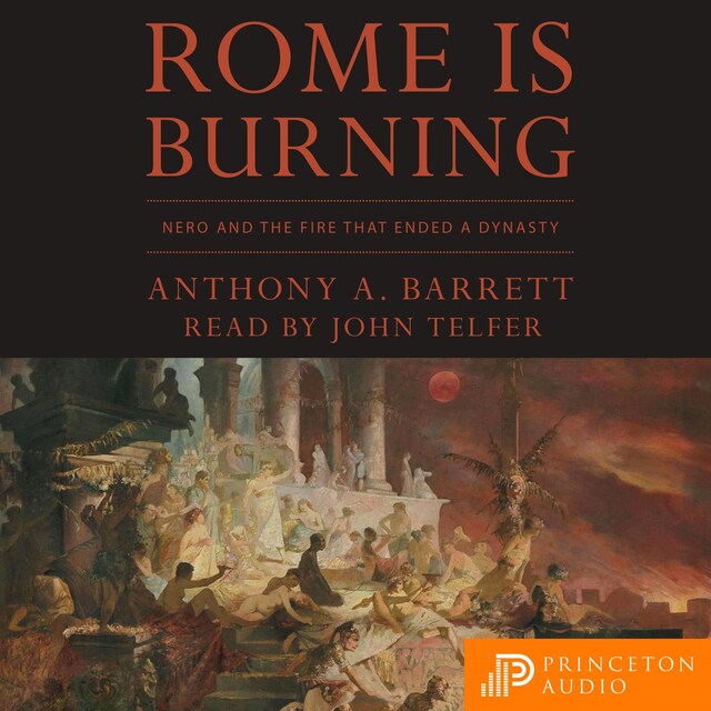 Rome Is Burning - Nero and the Fire That Ended a Dynasty (Unabridged)