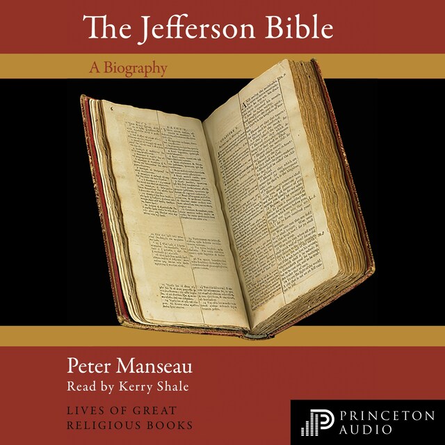 The Jefferson Bible - Lives of Great Religious Books, Book 58 (Unabridged)
