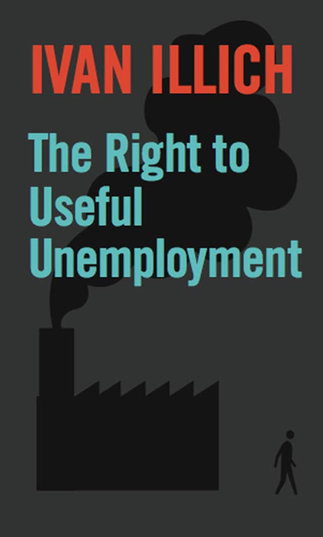 The Right to Useful Unemployment