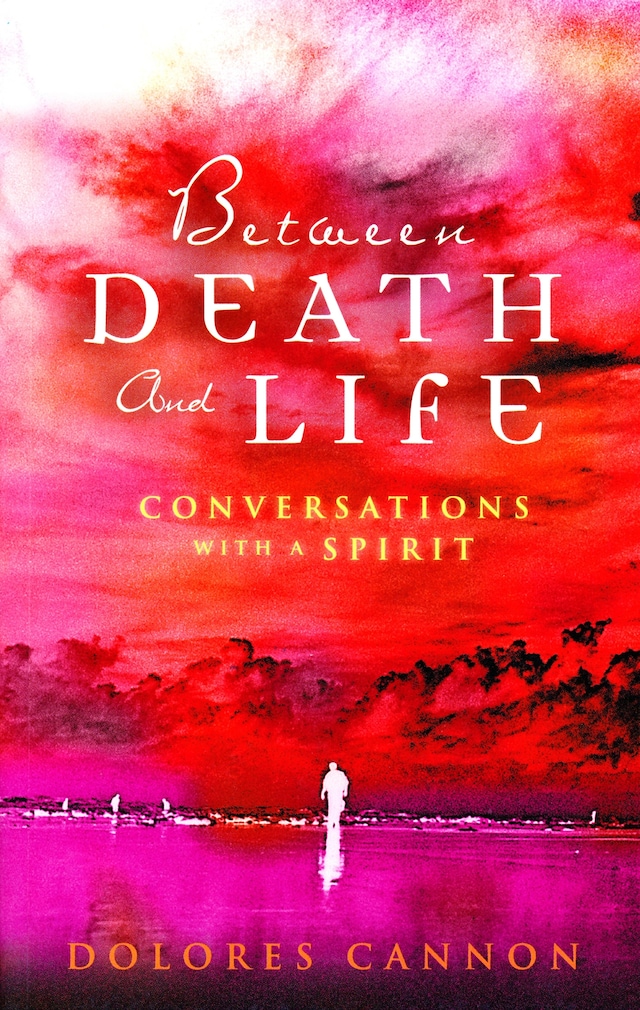 Book cover for Between Death and Life – Conversations with a Spirit