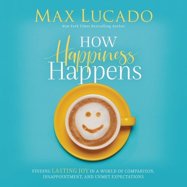 Book cover for How Happiness Happens