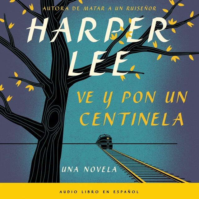 Book cover for Ve y pon un centinela (Go Set a Watchman - Spanish Edition)