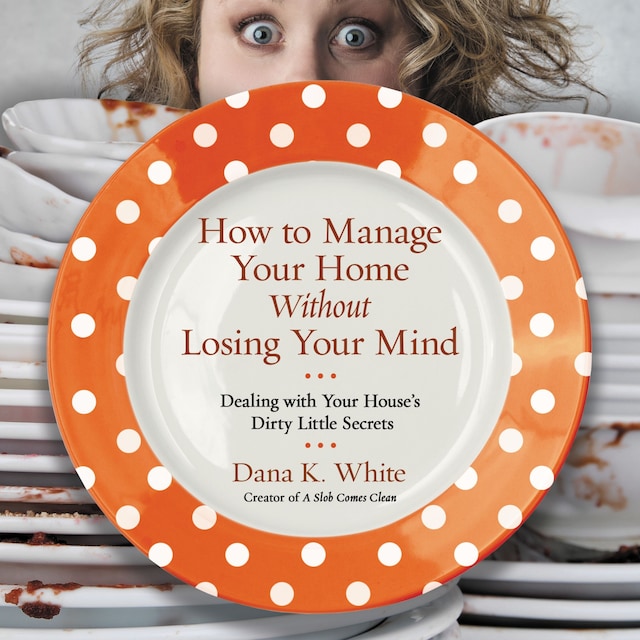 Kirjankansi teokselle How to Manage Your Home Without Losing Your Mind