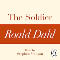 The Soldier (A Roald Dahl Short Story)