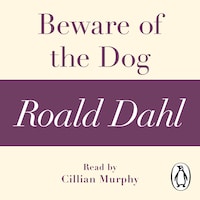 Beware of the Dog (A Roald Dahl Short Story)