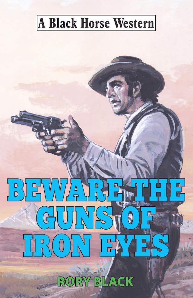 Book cover for Beware the Guns of Iron Eyes