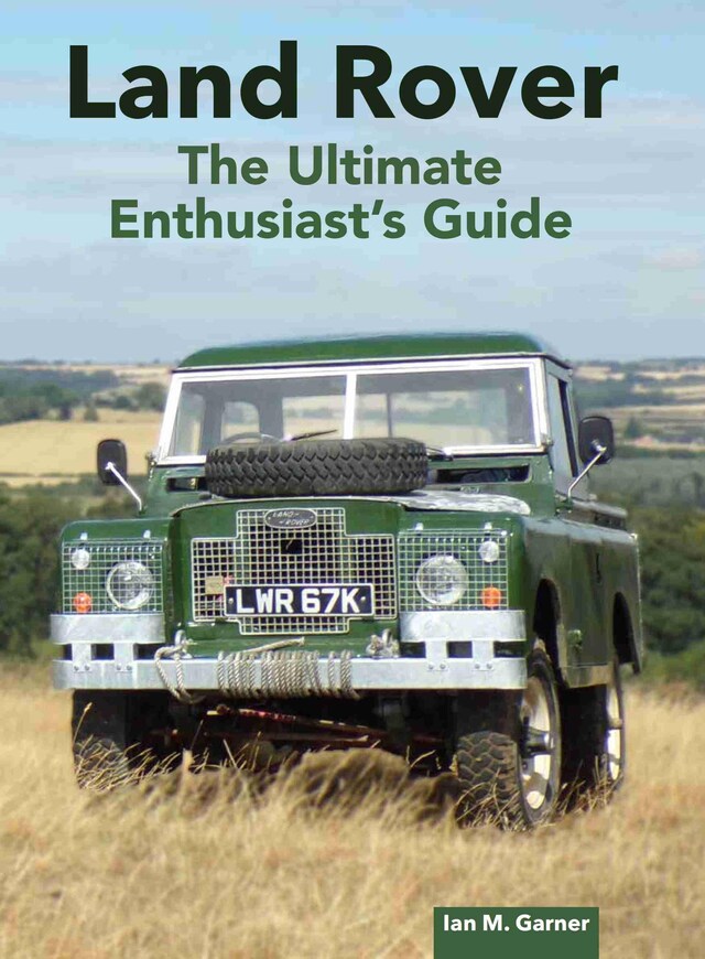 Okładka książki dla Land Rover: The Ultimate Enthusiast's Guide