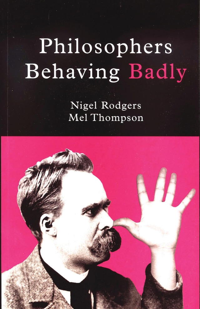 Book cover for Philosophers Behaving Badly