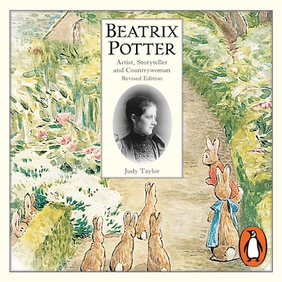 Beatrix Potter Artist, Storyteller and Countrywoman