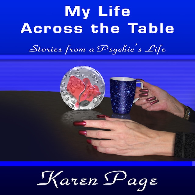 Okładka książki dla My Life Across the Table - Stories from a Psychic's Life (Unabridged)