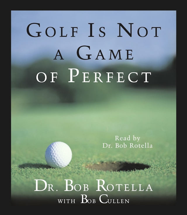 Book cover for Golf Is Not A Game Of Perfect