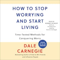 How To Stop Worrying And Start Living