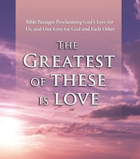 The Greatest of These is Love