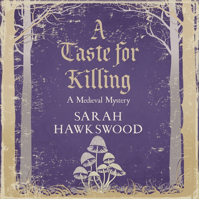 Book cover for Bradecote & Catchpoll - The gripping medieaval mystery series, book 10: A Taste for Killing