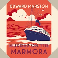 Murder on the Marmora - The Ocean Liner Mysteries - A gripping Edwardian whodunnit, Book 5 (Unabridged)