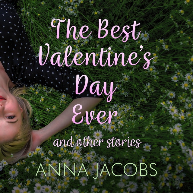 Bogomslag for The Best Valentine's Day Ever and other stories - A heartwarming collection of stories from the much-loved author (Unabridged)