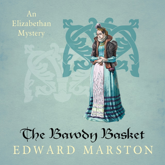 Kirjankansi teokselle The Bawdy Basket - Nicholas Bracewell - An Elizabethan Mystery, Book 12 (Unabridged)
