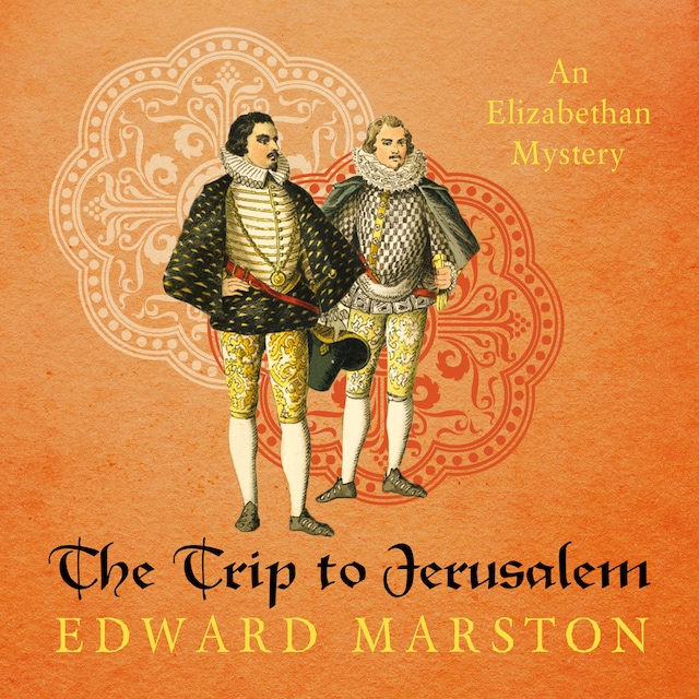 Book cover for The Trip to Jerusalem - Nicholas Bracewell - The Dramatic Elizabethan Whodunnit, book 3 (Unabridged)