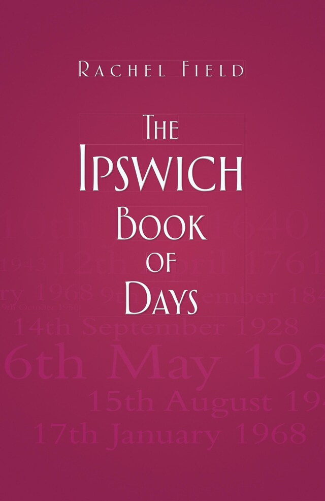 Okładka książki dla The Ipswich Book of Days