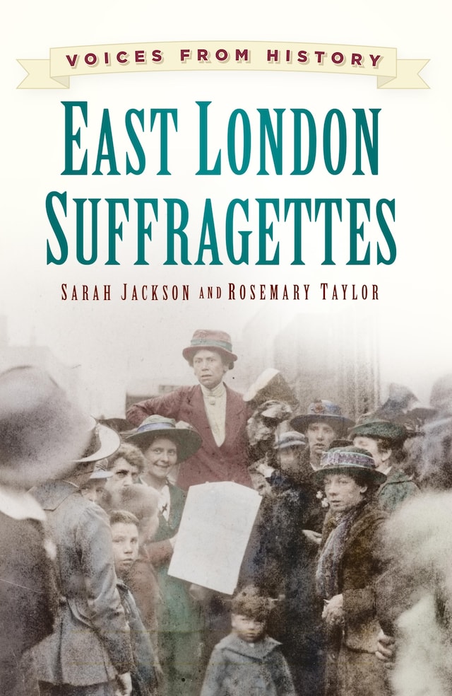 Kirjankansi teokselle Voices from History: East London Suffragettes
