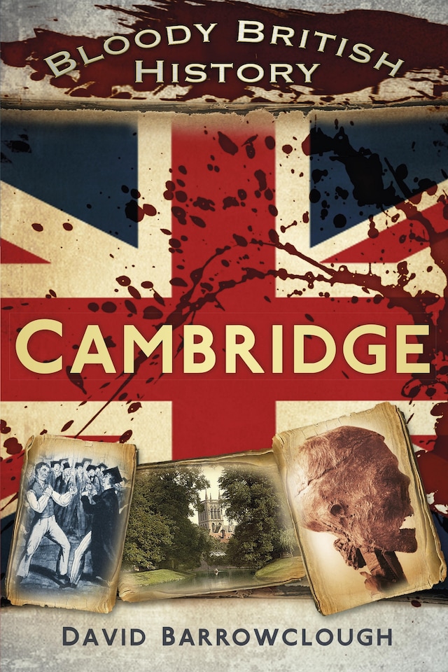 Book cover for Bloody British History: Cambridge