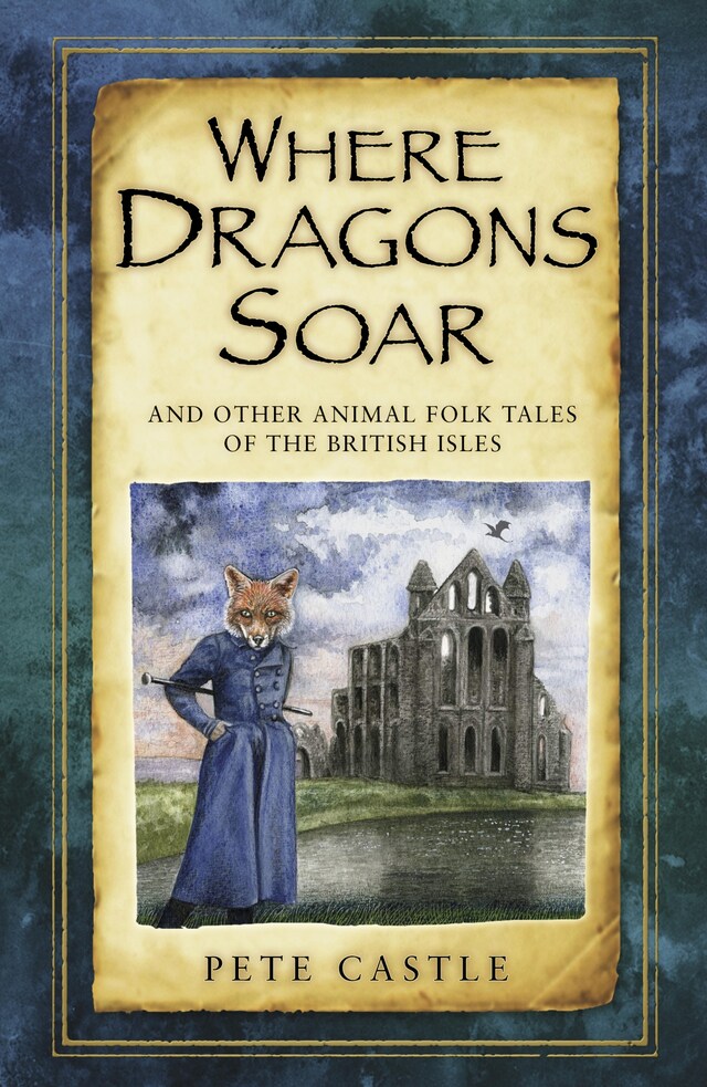 Portada de libro para Where Dragons Soar: And Other Animal Folk Tales of the British Isles