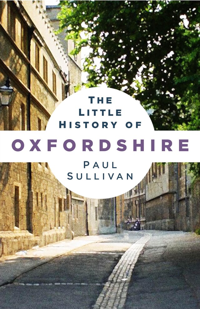 Book cover for The Little History of Oxfordshire