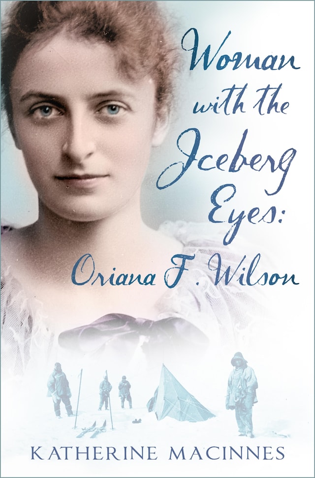 Book cover for Woman with the Iceberg Eyes: Oriana F. Wilson