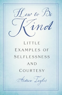 How to Be Kind