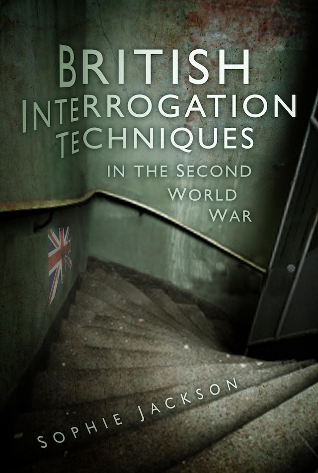 Okładka książki dla British Interrogation Techniques in the Second World War