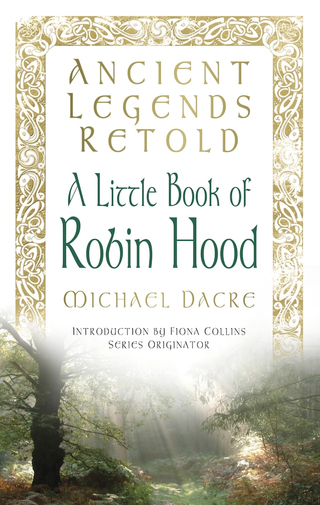 Book cover for Ancient Legends Retold: A Little Book of Robin Hood