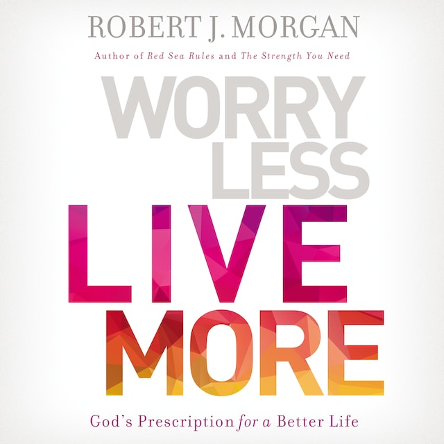 Kirjankansi teokselle Worry Less, Live More