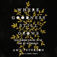 Where Goodness Still Grows