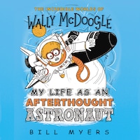 My Life as an Afterthought Astronaut
