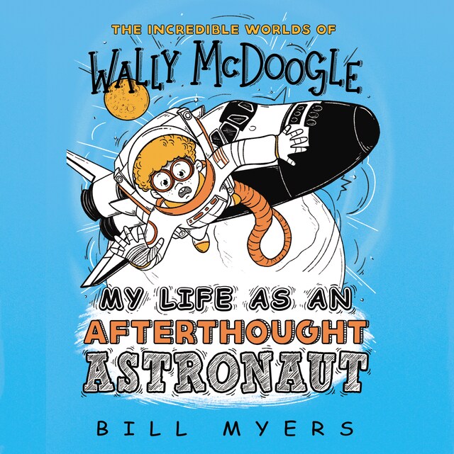 Book cover for My Life as an Afterthought Astronaut