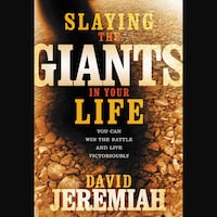 Slaying the Giants in Your Life
