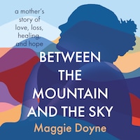 Between the Mountain and the Sky