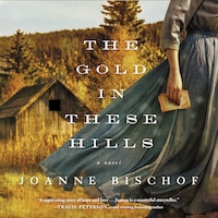 The Gold in These Hills
