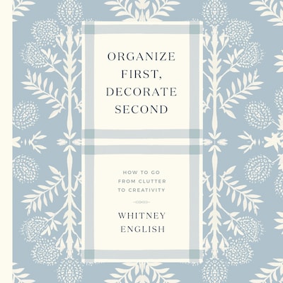 Organize First, Decorate Second