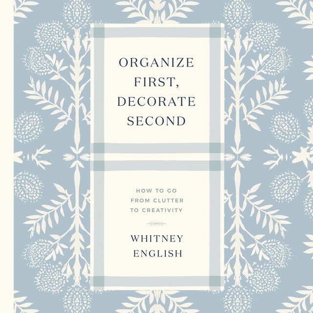 Book cover for Organize First, Decorate Second