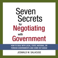 Seven Secrets for Negotiating with Government