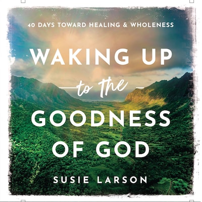 Waking Up to the Goodness of God
