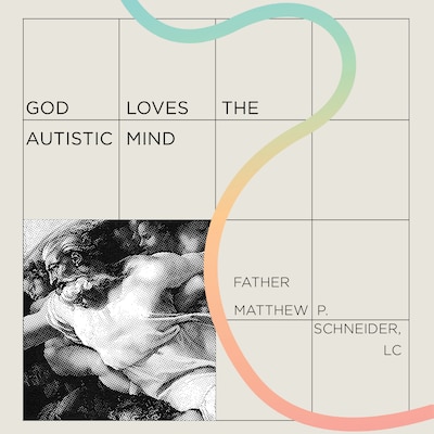 God Loves the Autistic Mind