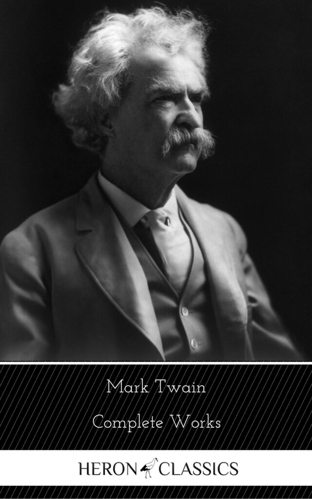 Book cover for Mark Twain: The Complete Works (Heron Classics)