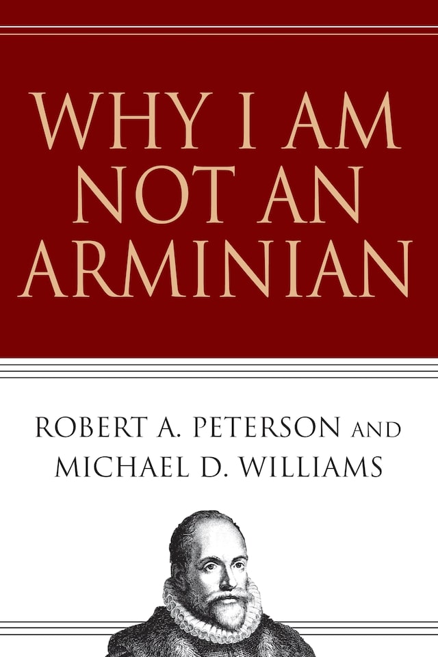 Book cover for Why I Am Not an Arminian
