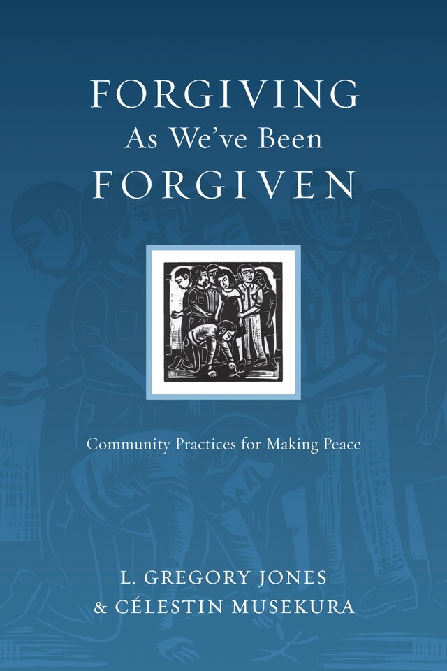 Portada de libro para Forgiving As We've Been Forgiven