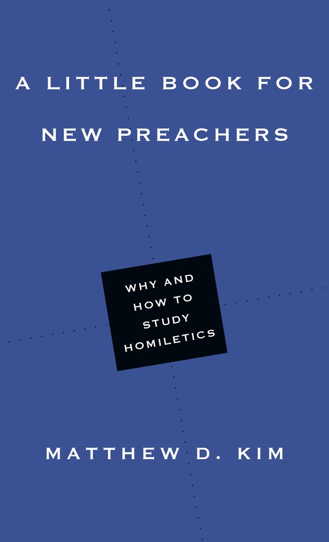 Bokomslag for A Little Book for New Preachers