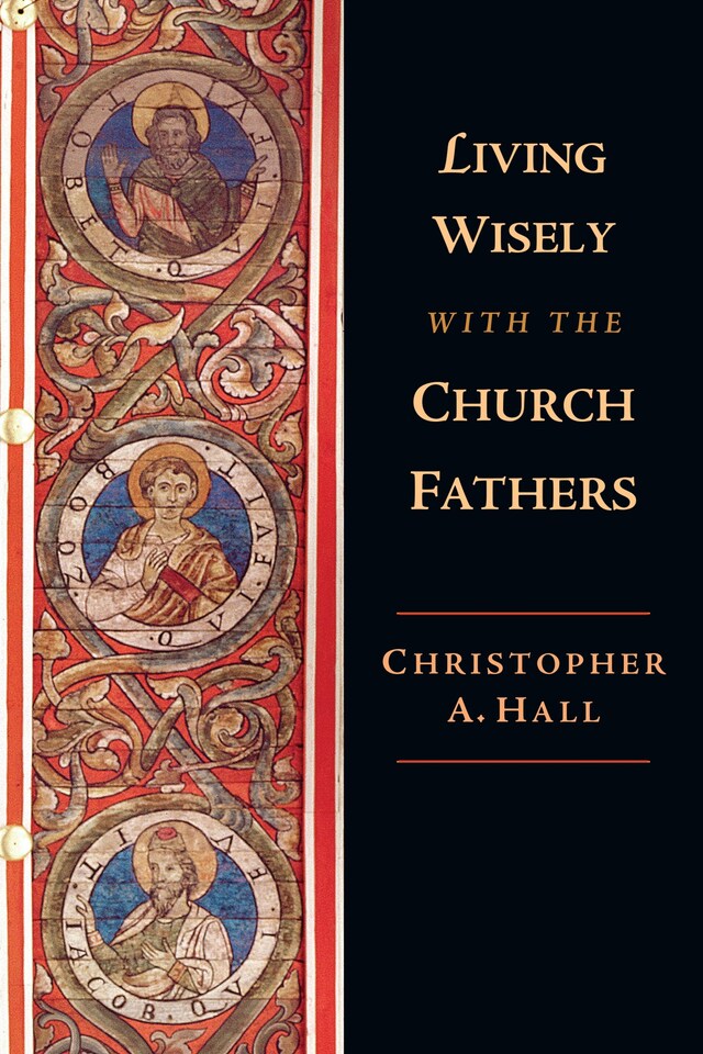 Book cover for Living Wisely with the Church Fathers